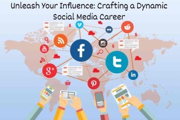 Unleash Your Influence: Crafting a Dynamic Social Media Career