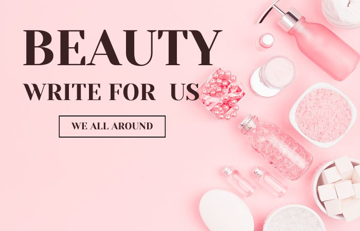 Beauty Write for Us